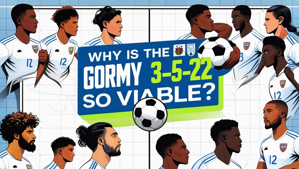 Why Is the Gormy 3-5-2 So Viable