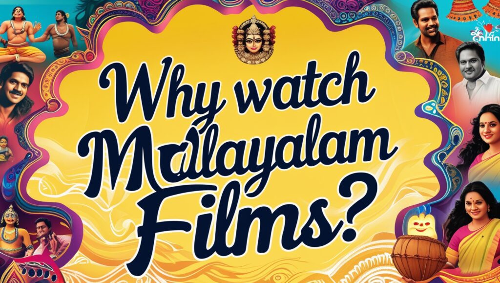 Why Watch Malayalam Films